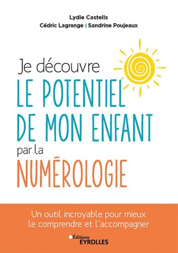 Le livre « Je découvre le potentiel de mon enfant par la Numérologie » est disponible !