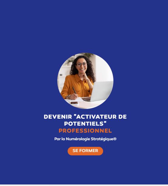 Devenez « Activateur de Potentiels par la Numérologie Stratégique® »